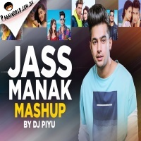 Jass Manak Mashup DJ Piyu