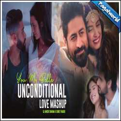 You My Bella Unconditional Love Mashup 2021 - Dj Harsh Sharma