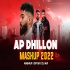 AP Dhillon Mashup 2022 - Dip SR x Dj Avi