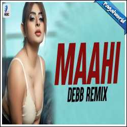 Maahi (Remix) Debb