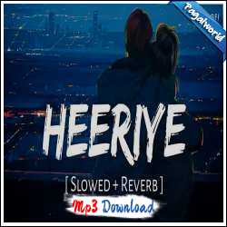 Heeriye(Slowed + Reverb)
