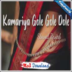 Kamariya Dole (Slowed Reverb)