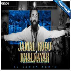 Jamal Kudu X Khalnayak Remix - Dj Lemon