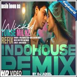Wicked Tumse Mil Ke Refix - Indohouse Remix
