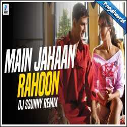 Main Jahaan Rahoon Remix DJ Sunny