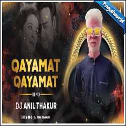Qayamat Qayamat Remix Dj Anil Thakur