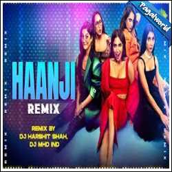 Haanji Remix - Dj Harshit Shah