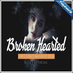 Broken Hearted Mashup 2024 - BICKY OFFICIAL