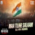 Maa Tujhe Salaam Remix Vande Mataram - DJ RV