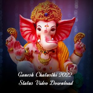 Ganesh Chaturthi 2022 Status Video Download