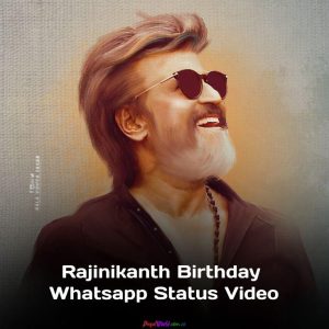Rajinikanth Birthday Whatsapp Status Video Download 2022
