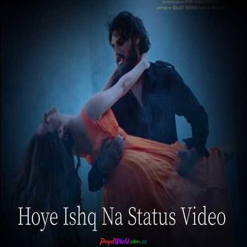 hoye ishq na status video download 12 5
